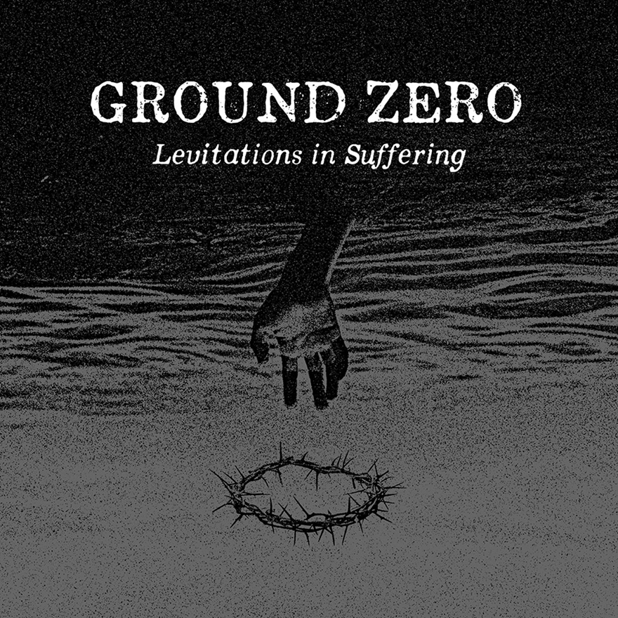 Ground Zero – Levitations In Suffering&nbsp;EP