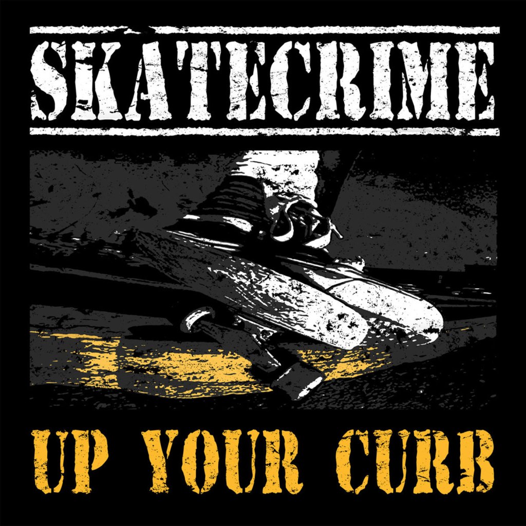 Skatecrime – Up Your Curb EP