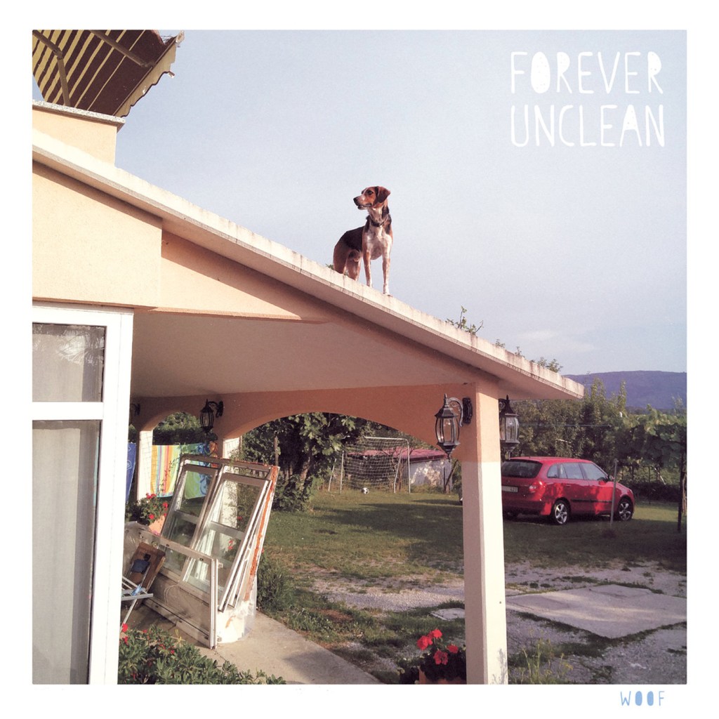 Forever Unclean – Woof EP (Disconnect Disconnect / Hidden Home Records / Bearded Punk / Pee&nbsp;Records)
