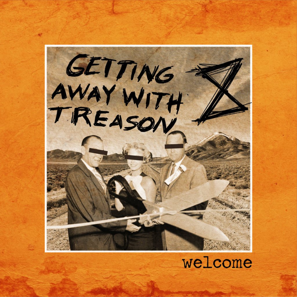 Getting Away With Treason –&nbsp;Welcome