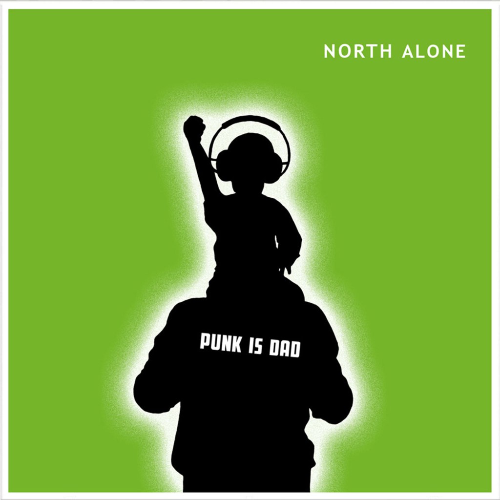 North Alone – Punk Is Dad CD (Country Bumpkin Records / Mad Drunken Monkey)