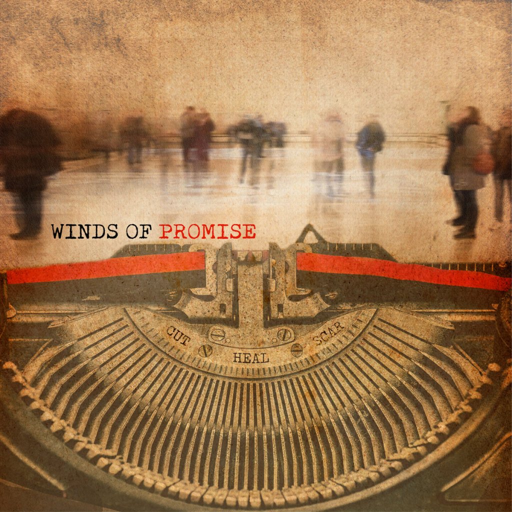 Winds Of Promise - Cut. Heal. Scar. LP - Unity Worldwide Records