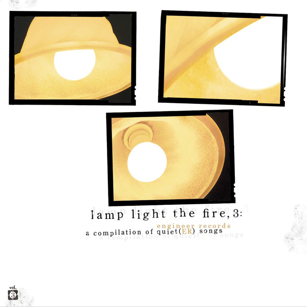 V/A – Lamp Light The Fire: A Compilation Of Quiet(ER) Songs Vol. 3 (Engineer&nbsp;Records)