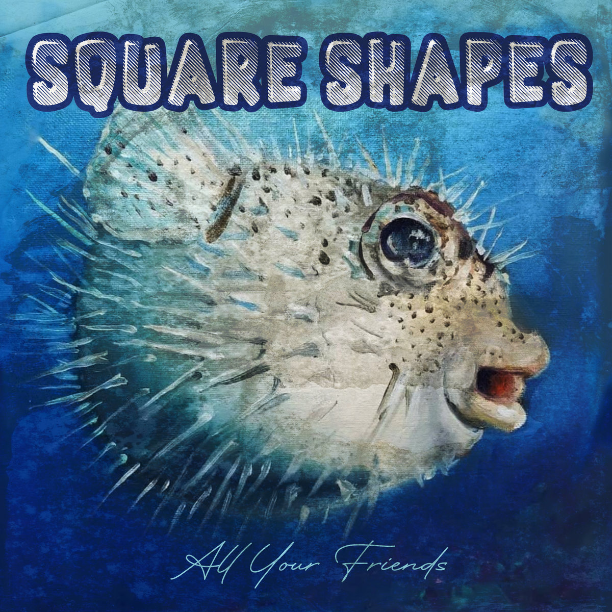 Square Shapes - All Your Friends - People Of Punk Rock Records
