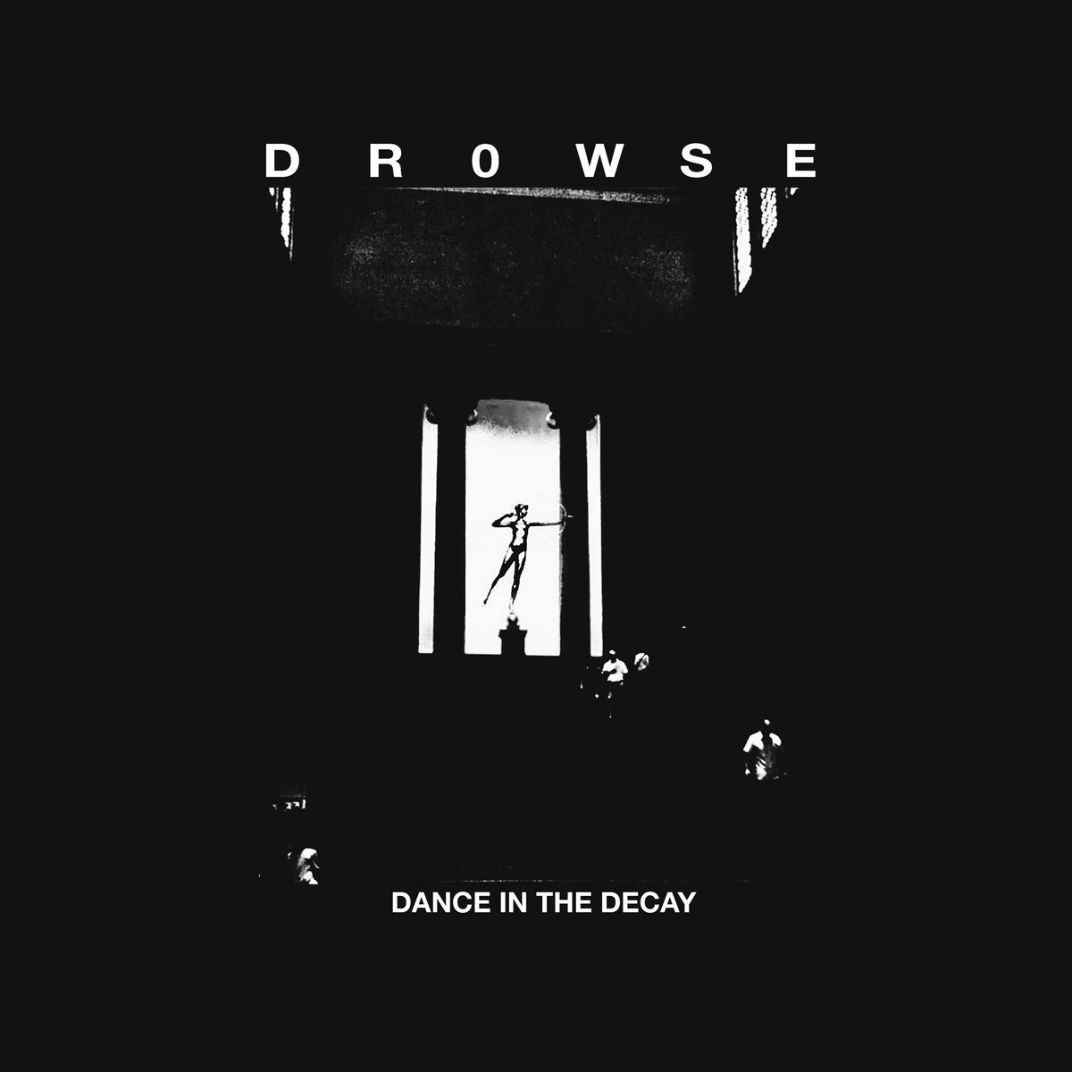 Drowse - Dance In The Decay LP - Sore Ear Collective Drowse - Dance In The Decay LP - Sore Ear Records