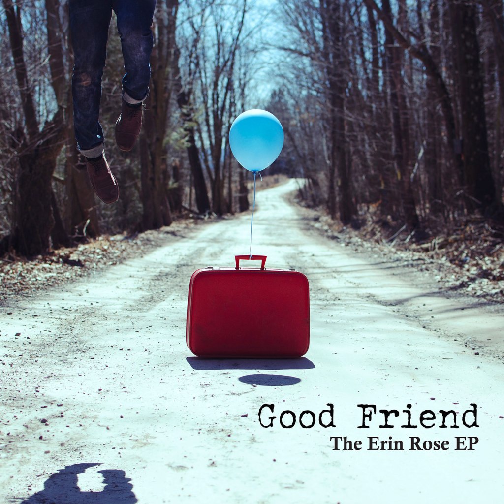 Good Friend – The Erin Rose EP (Red Scare Industries / Gunner&nbsp;Records)