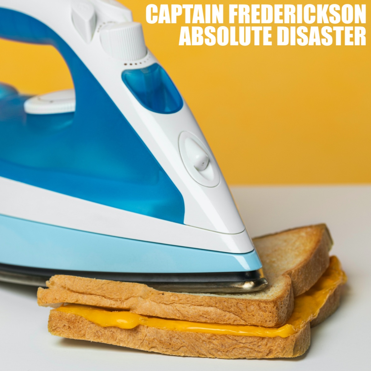 Captain Frederickson - Absolute Disaster