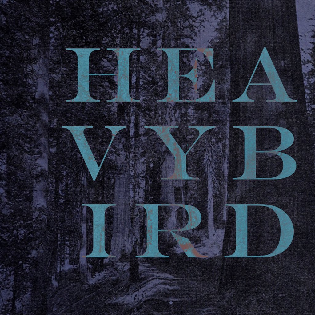 Heavybird – Pine Trees & The Faint Sound Of Buzzing