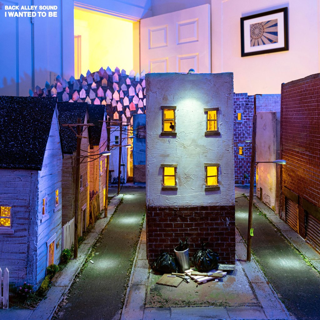 Back Alley Sound – I Wanted To Be