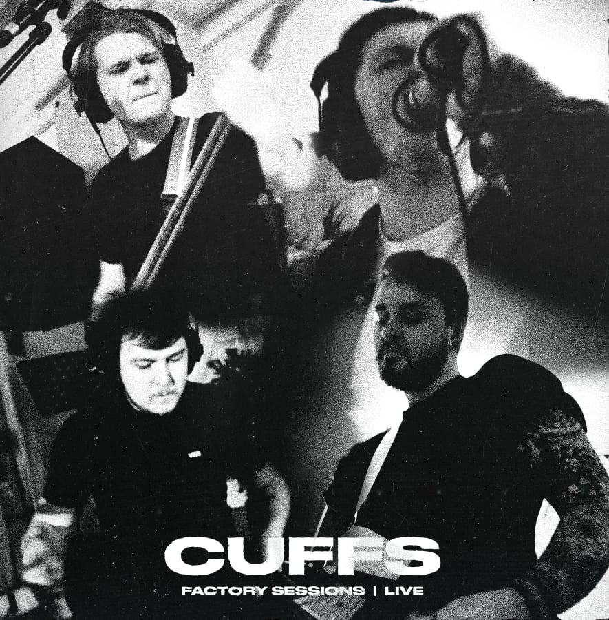 Cuffs - Factory Sessions Live