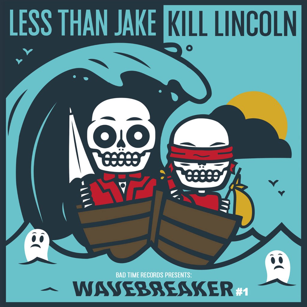 Less Than Jake / Kill Lincoln – Wavebreaker #1 (Bad Time&nbsp;Records)