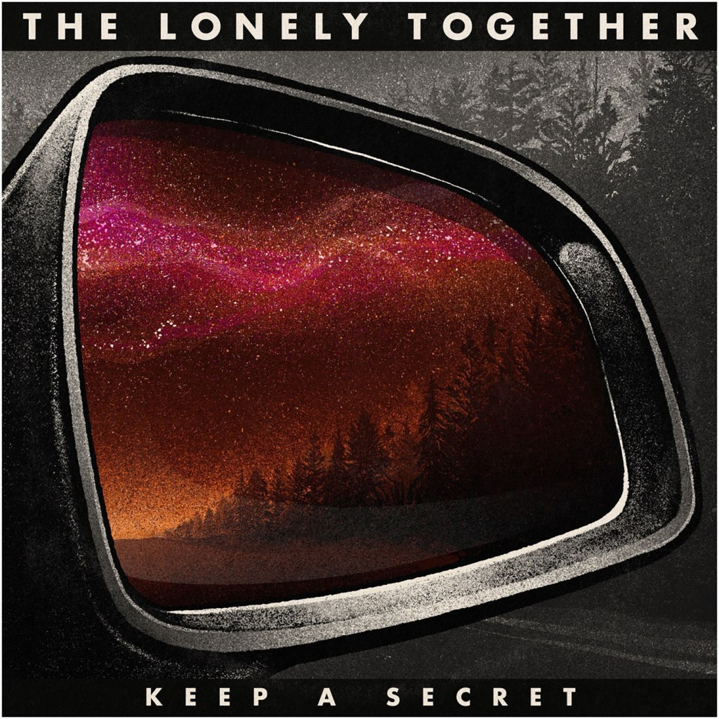 The Lonely Together - Keep A Secret