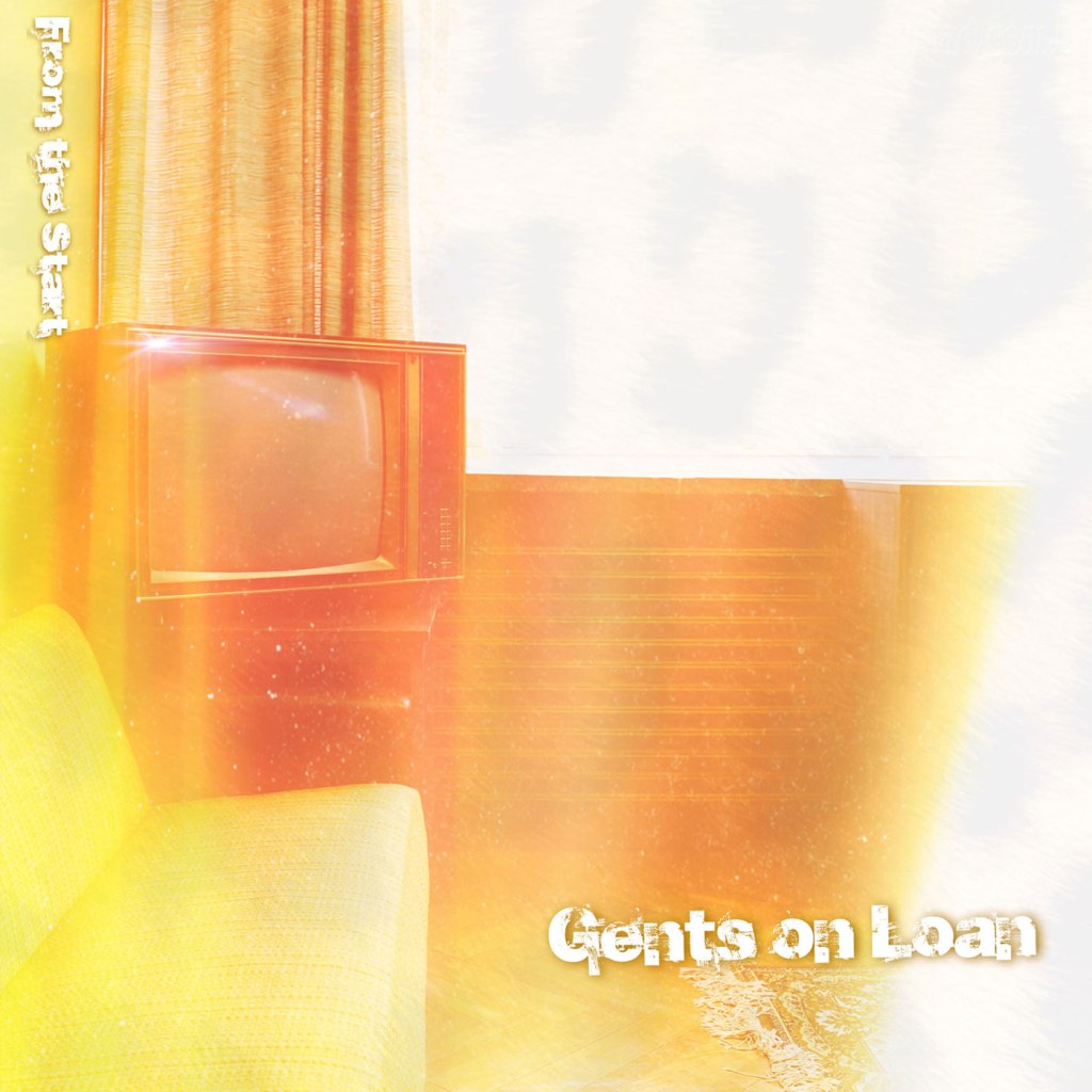 Gents On Loan - From The Start