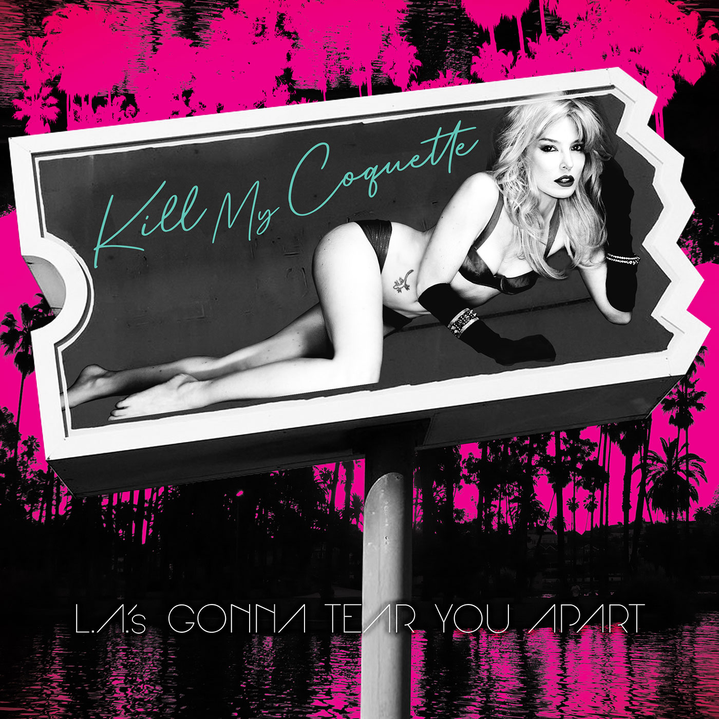 Kill My Coquette - LA' Gonna Tear Your Apart