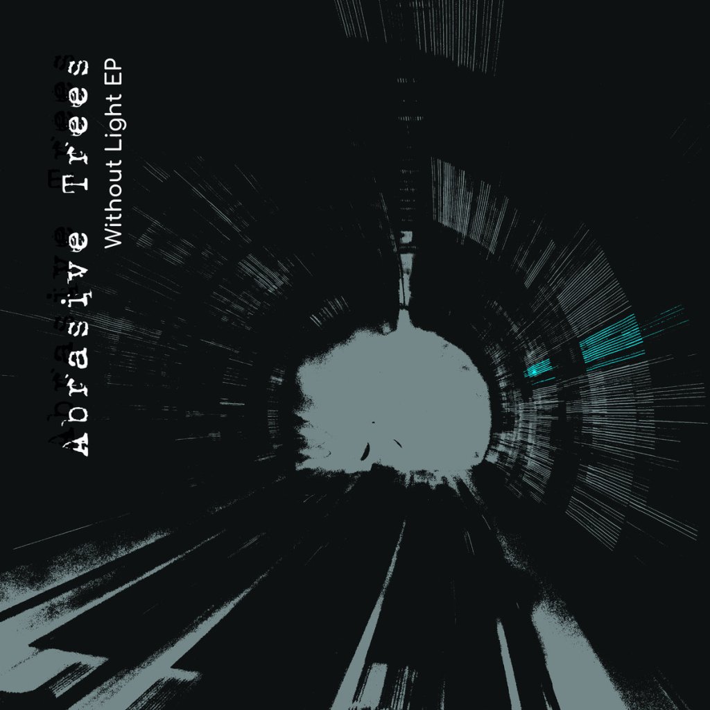 Abrasive Trees – Without Light EP&nbsp;(Shapta)