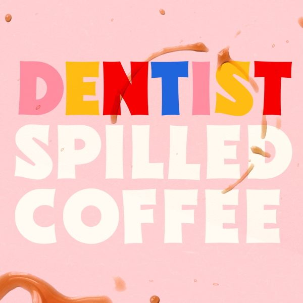 dentist spilled coffee med res