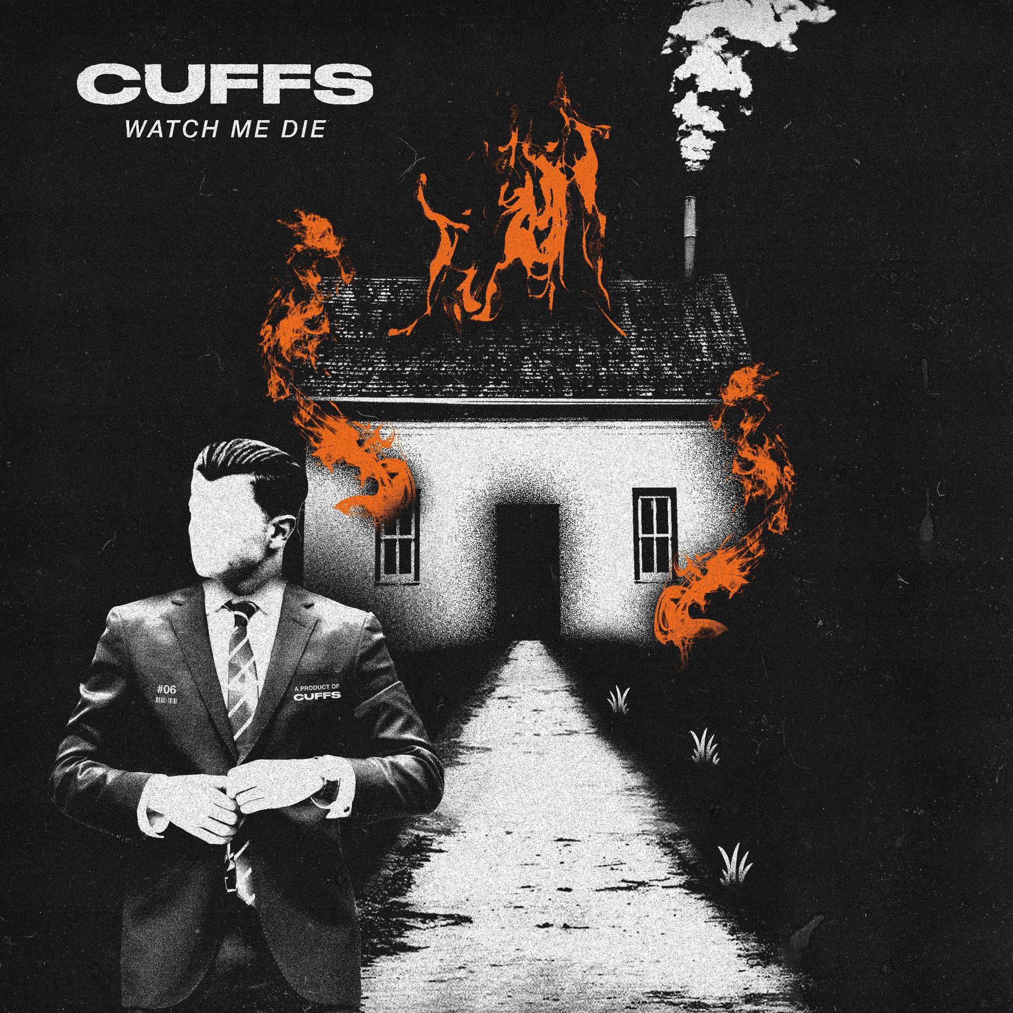 Cuffs - Watch Me Die
