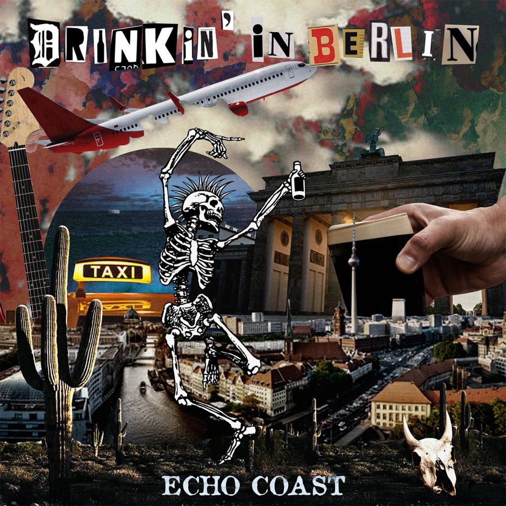 Echo Coast – Drinkin’ In&nbsp;Berlin