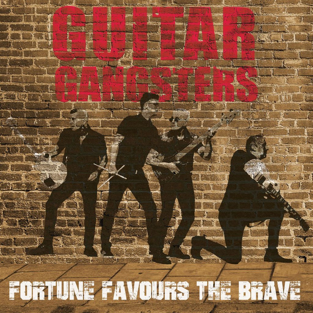 Guitar Gangsters – Fortune Favours The Brave CD (Breakout Promotions&nbsp;Records)