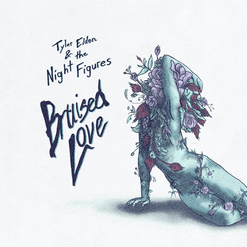Tyler Elden & The Night Figures - Bruised Love 1 Tyler Elden & The Night Figures - Bruised Love
