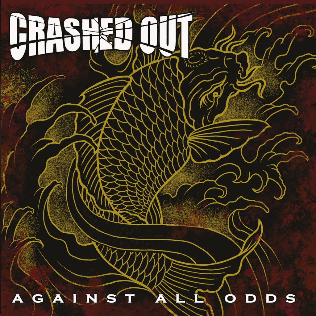 Crashed Out – Against The Odds LP (Demons Run Amok&nbsp;Entertainment)