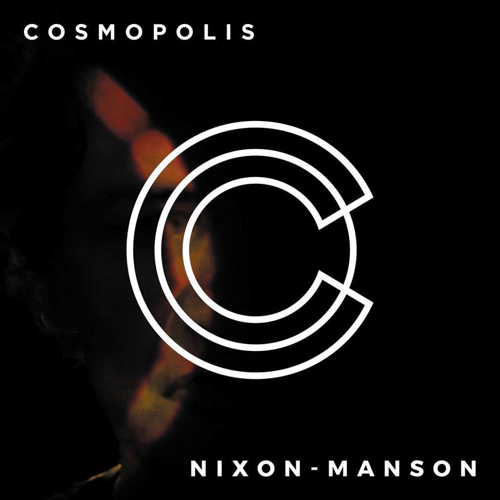 Cosmopolis - Nixon-Manson