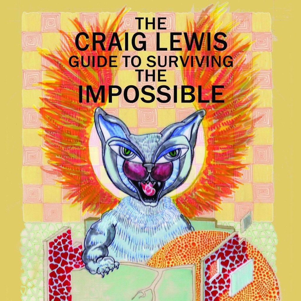 The Craig Lewis Guide On Surviving The Impossible by Craig Lewis (Better Days Recovery&nbsp;Press)