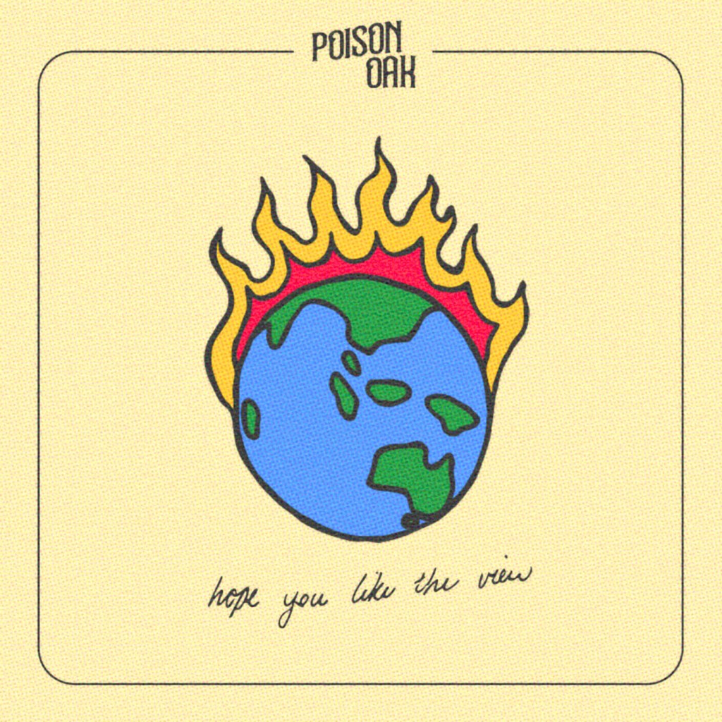 Poison Oak – Hope You Like The&nbsp;View