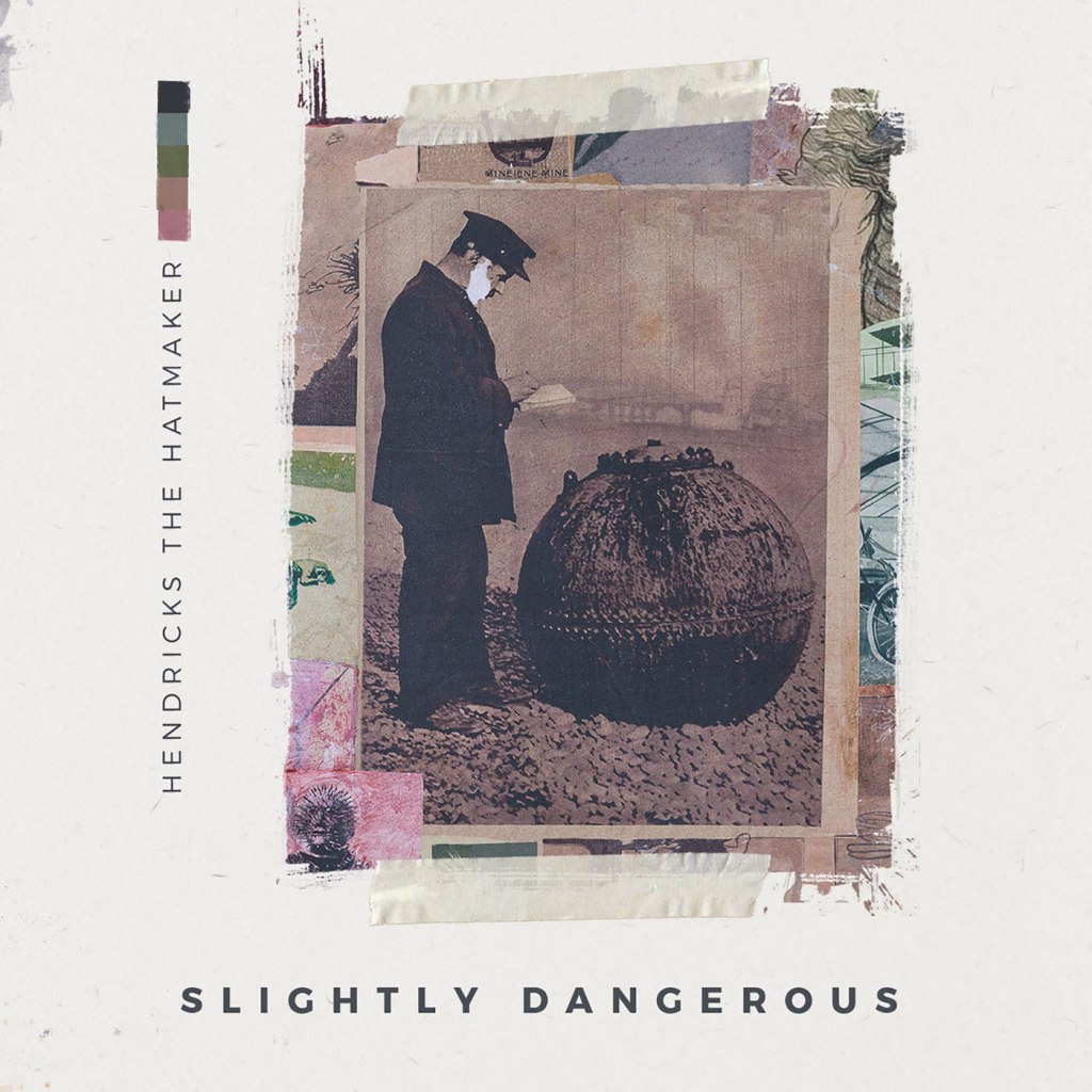 Hendricks The Hatmaker – Slightly Dangerous CD&nbsp;EP
