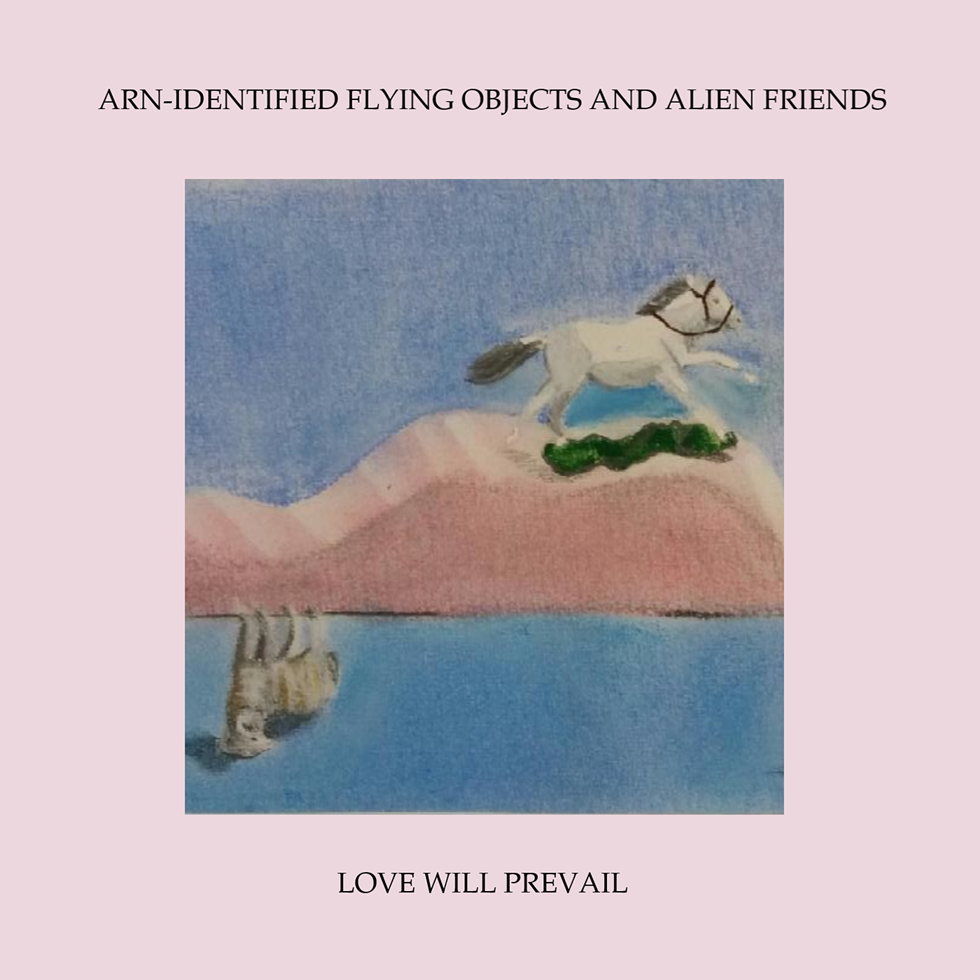 Arn-Identified Flying Objects and Alien Friends - Love Will Prevail
