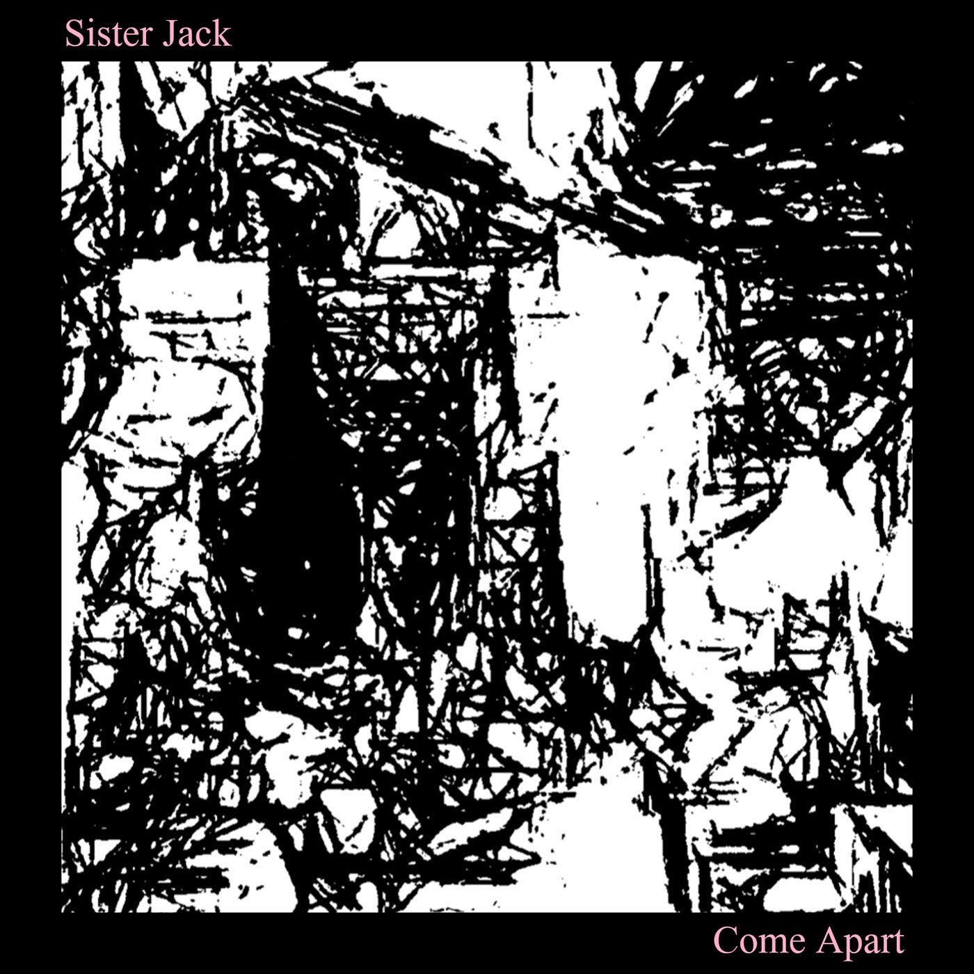 Sister Jack - Come Apart