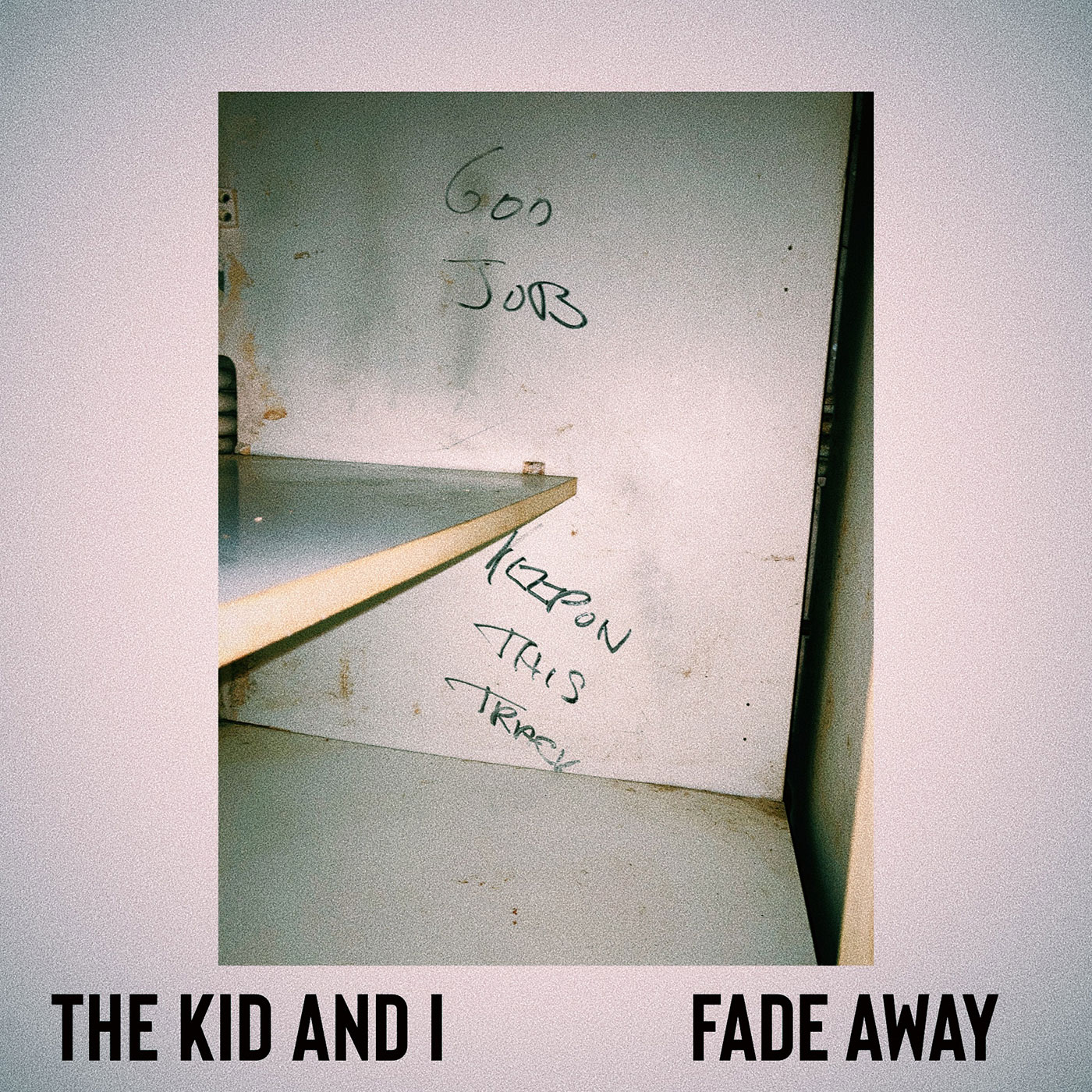 The Kid And I - Fade Away