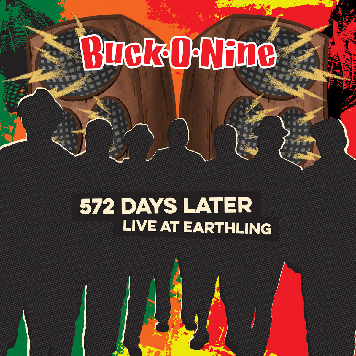 Buck-O-Nine - 572 Days Later – Live At Earthling 