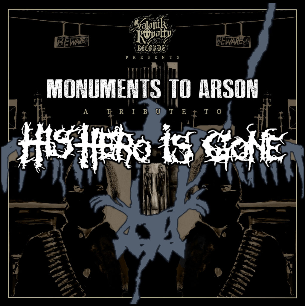Monuments To Arson – A Tribute To His Hero Is Gone Compilation Is Out&nbsp;Now