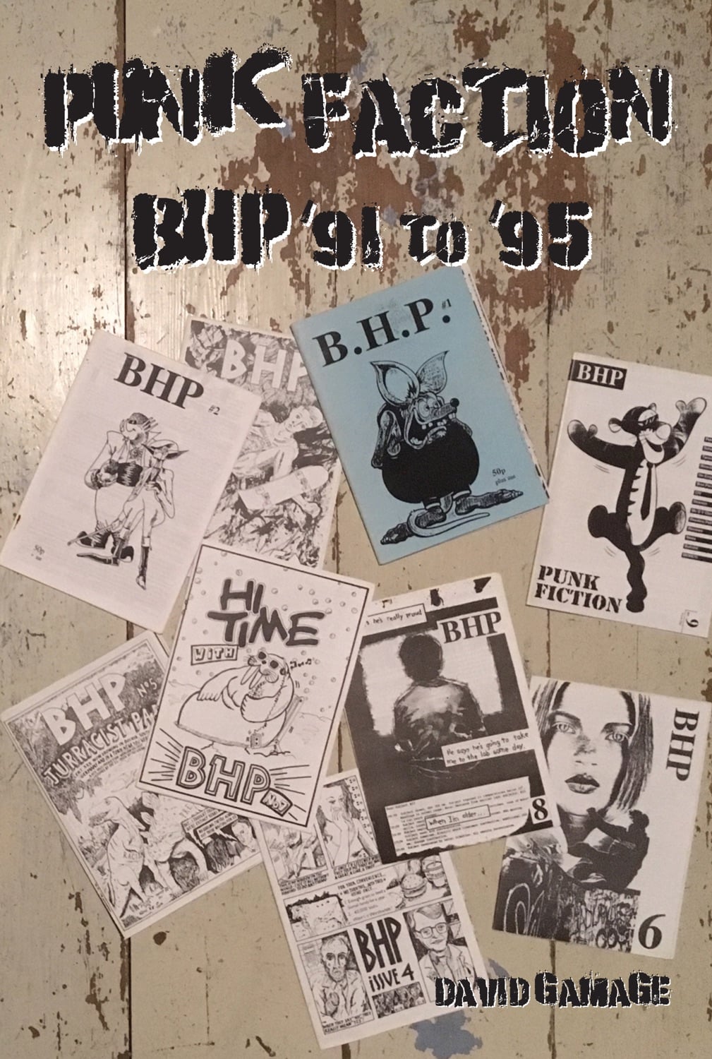 Punk Faction BHP '91 To '95 By David Gamage (Earth Island Books)