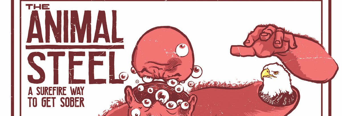 The Animal Steel - A Surefire Way To Get Sober LP - Snappy Little Numbers