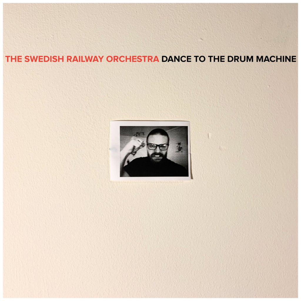 The Swedish Railway Orchestra – Dance To The Drum Machine LP (Blowtorch&nbsp;Records)