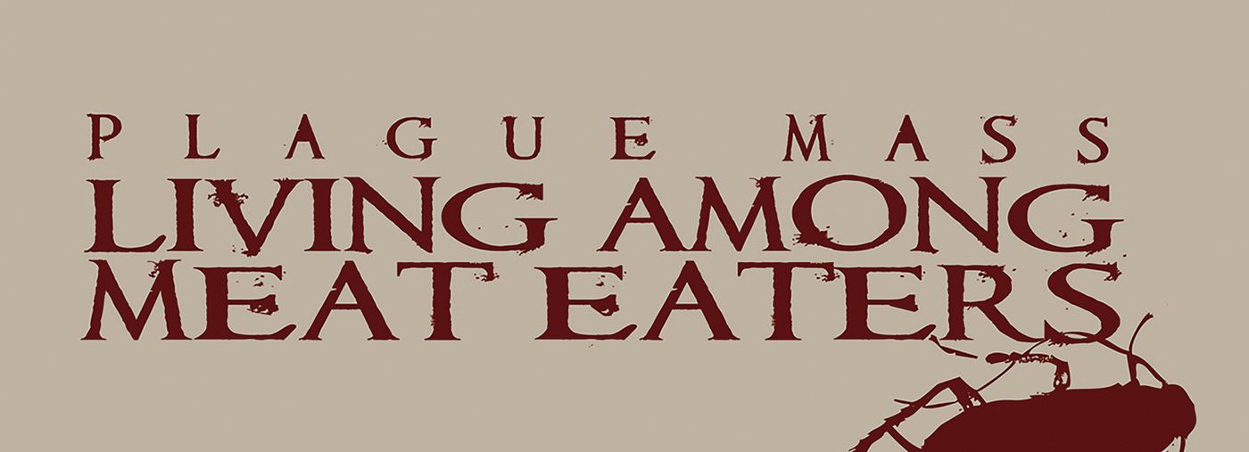 Plague Mass - Living Among Meat Eaters LP - Noise Appeal Records / Deaf Cult Records