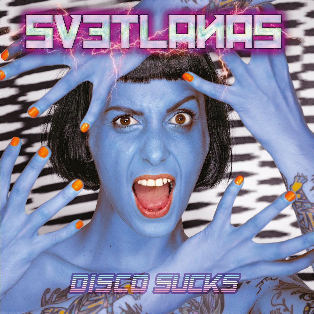 Svetlanas – Disco Sucks LP (Demons Run Amok&nbsp;Entertainment)