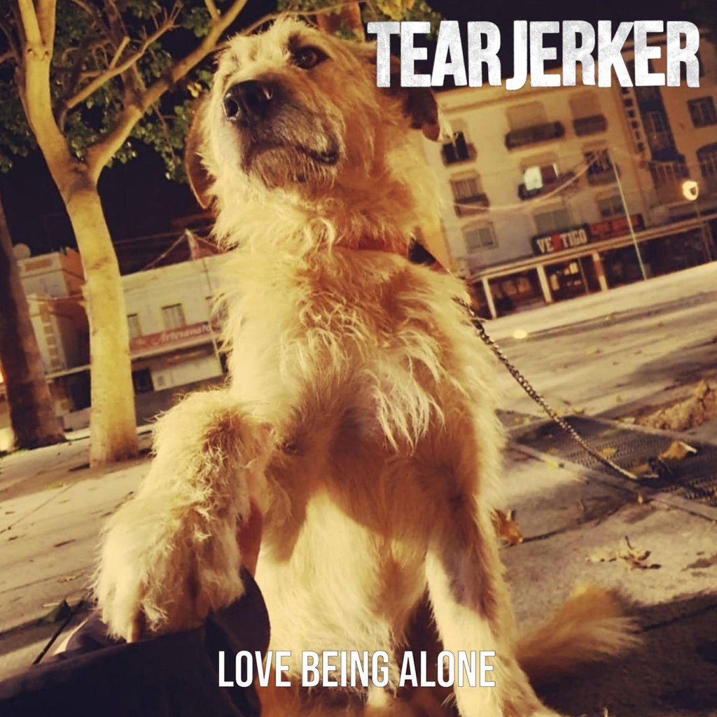 Tearjerker – Love Being Alone (Little Rocket&nbsp;Records)