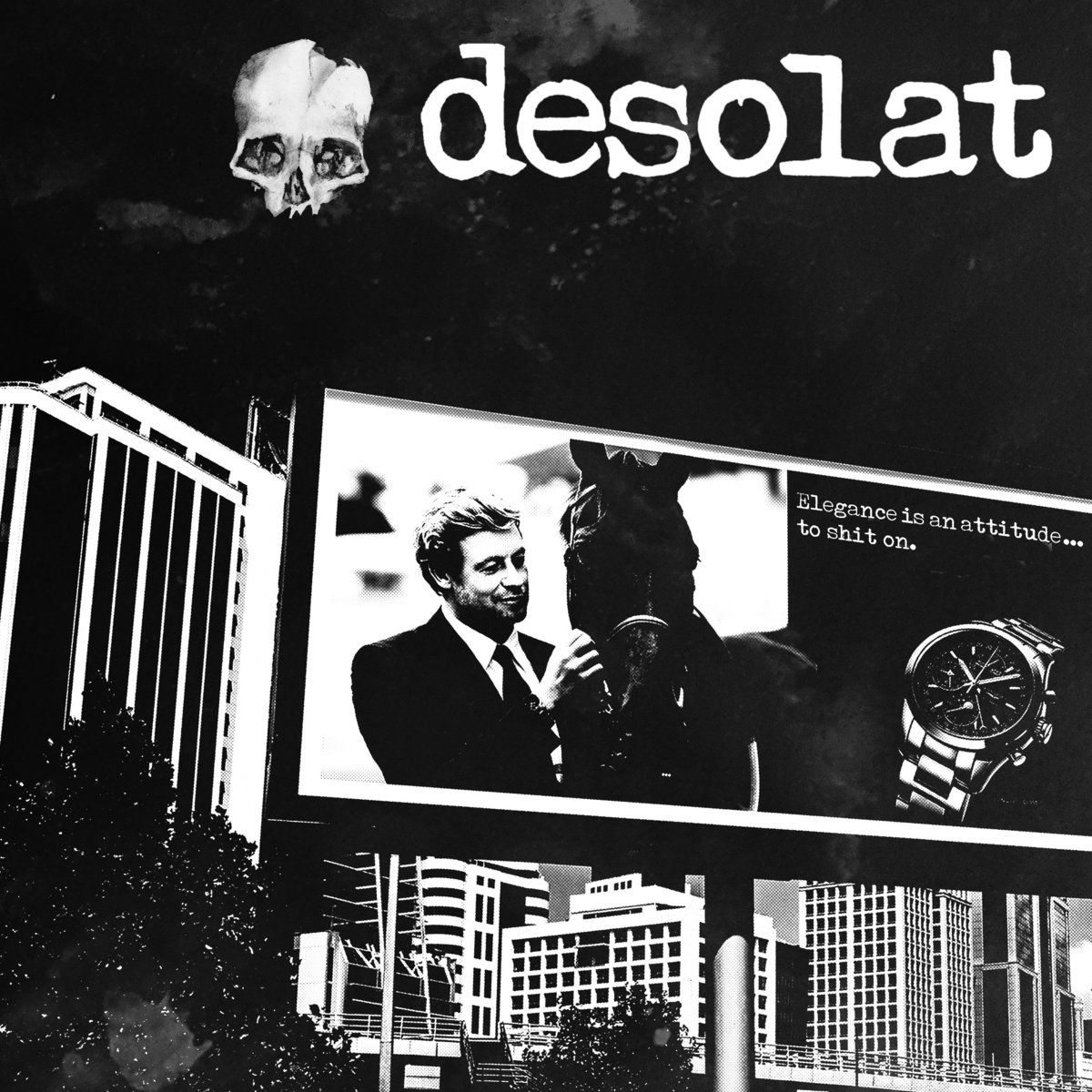 Desolat - Elegance Is An Attitude…To Shit On LP - Bloodshed666 Records / Santa Diabla