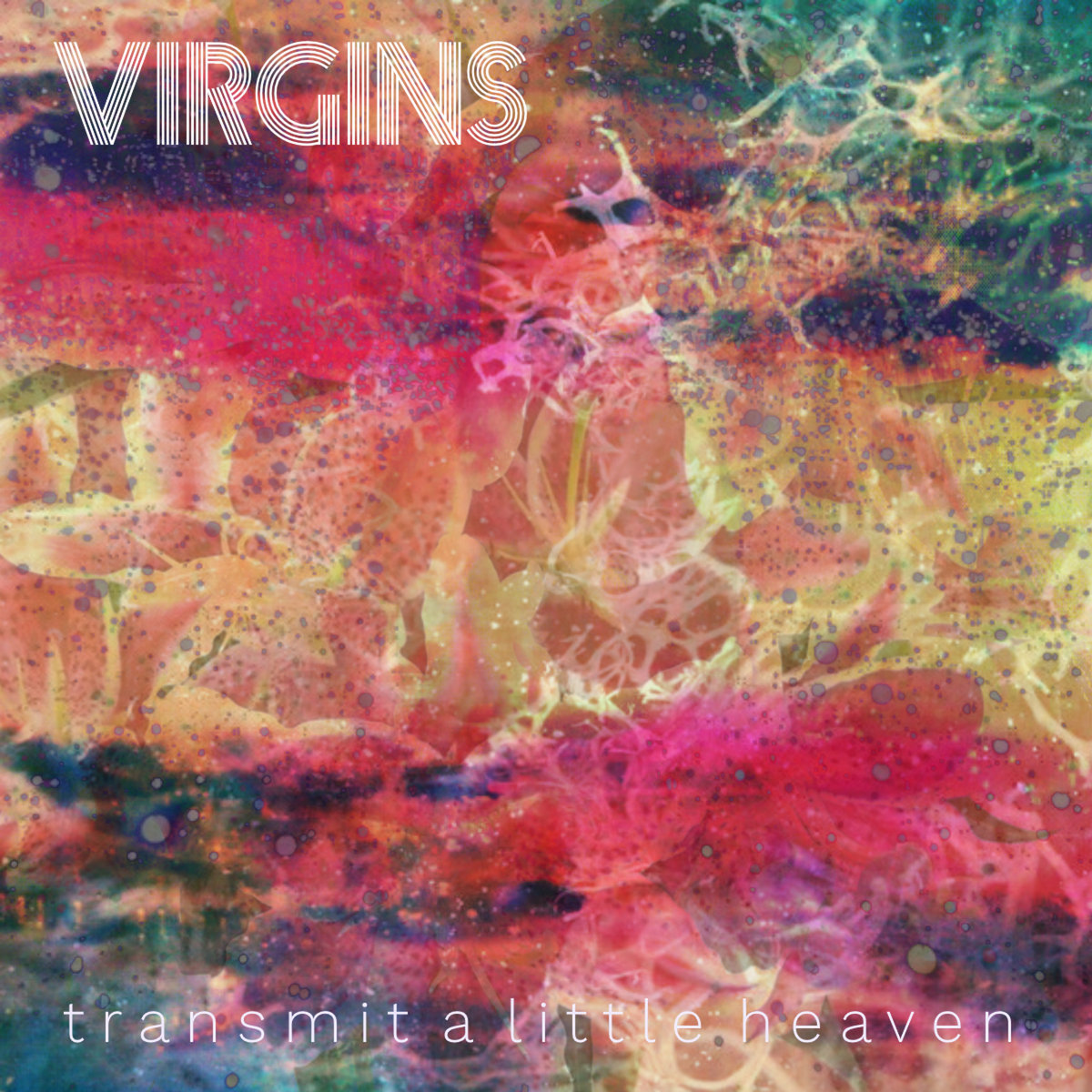 Virgins - Transmit A Little Heaven LP - Blowtorch Records