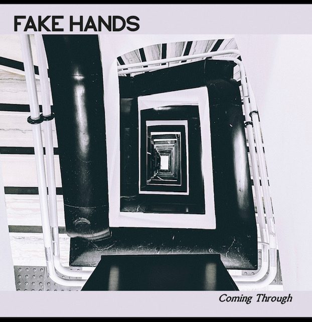 Fake Hands Released New Single “Coming Through”