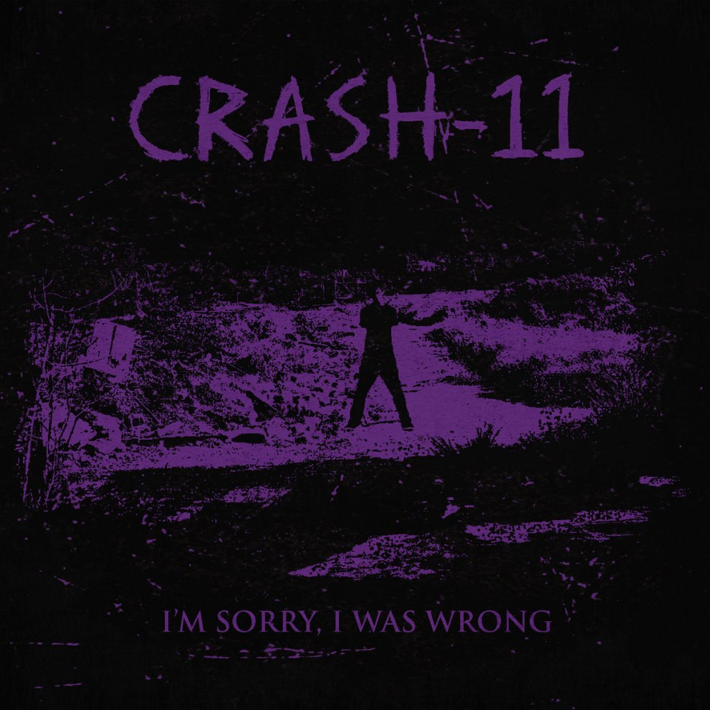 Crash-11 Released New Album “I’m Sorry, I Was&nbsp;Wrong”
