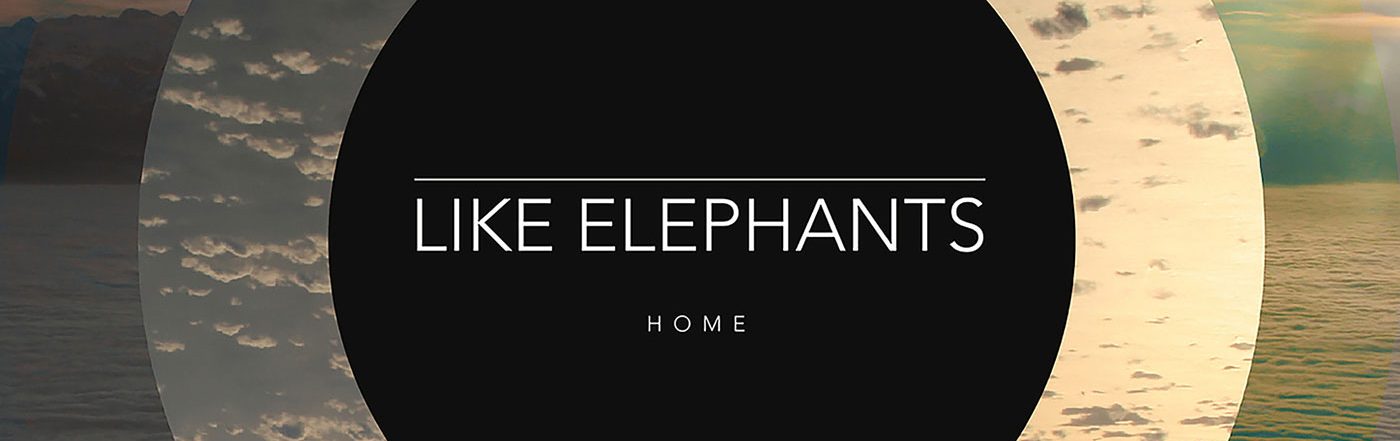 Like Elephants - Home 7"EP - Noise Appeal Records