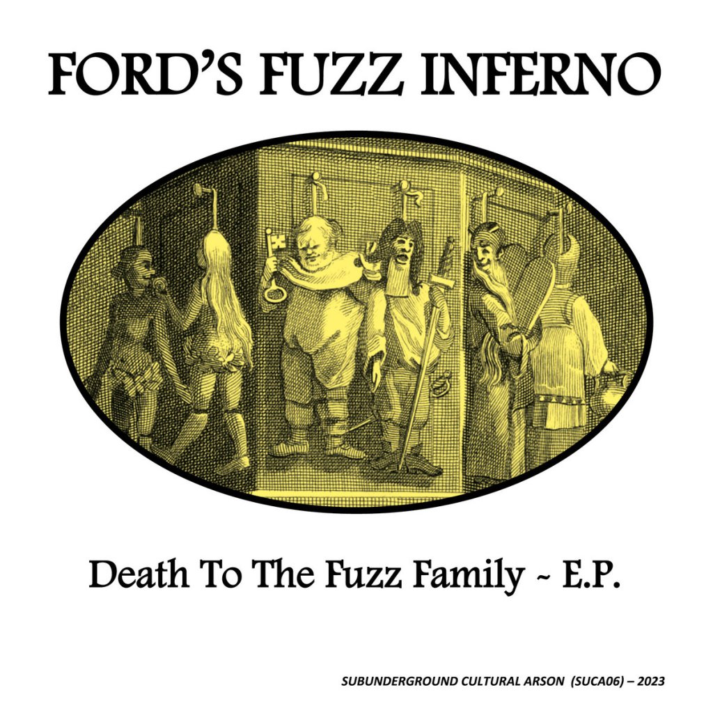 Ford's Fuzz Inferno - Death To The Fuzz Family 7" - Subunderground Cultural Arson