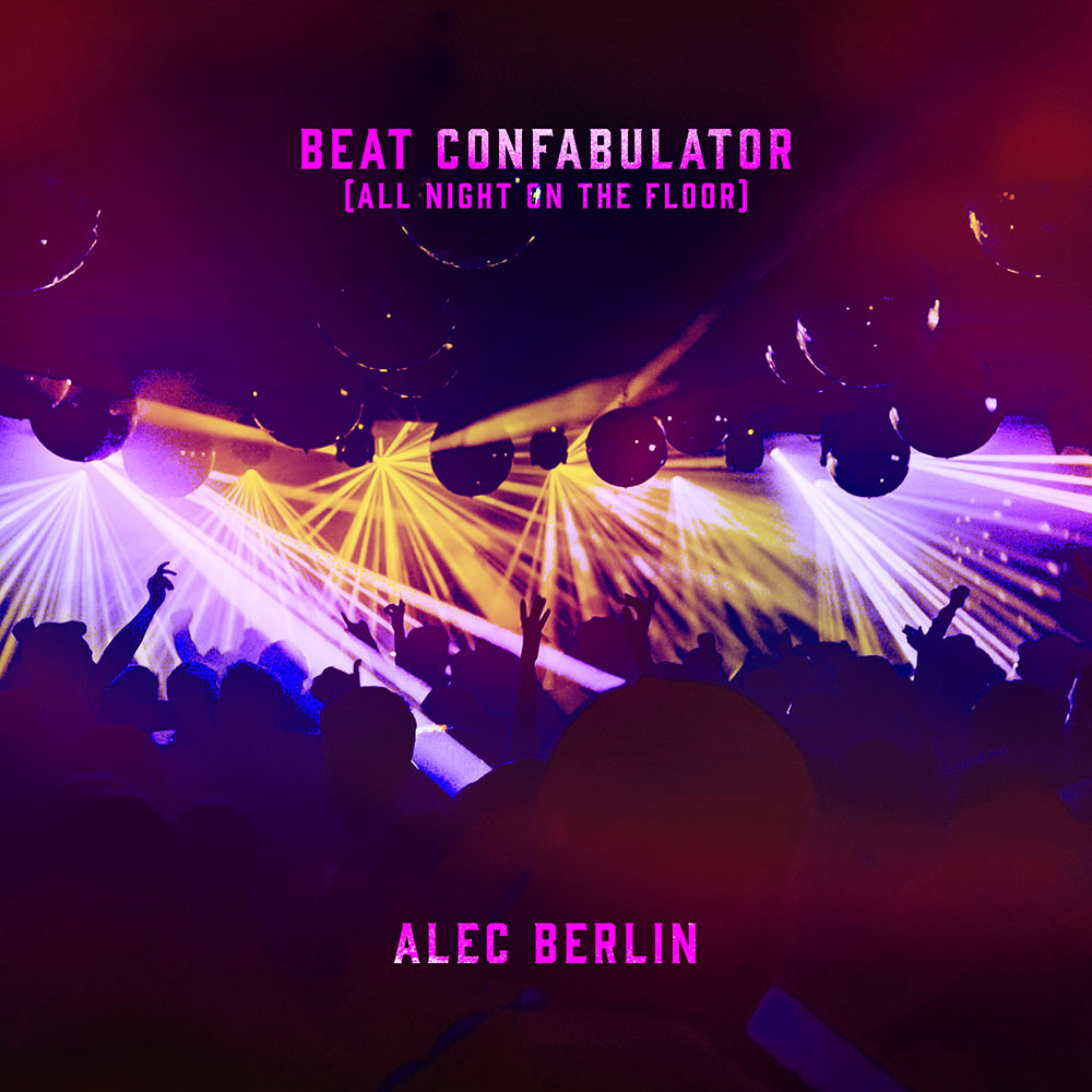 Alex Berlin - Beat Confabulator (All Night On The Floor)