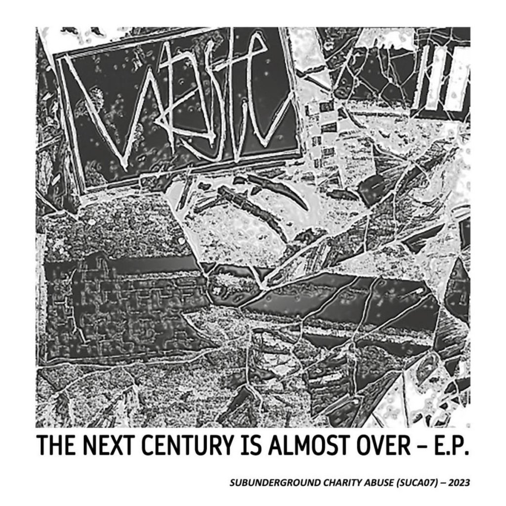 Waste - The Next Century Is Almost Over EP