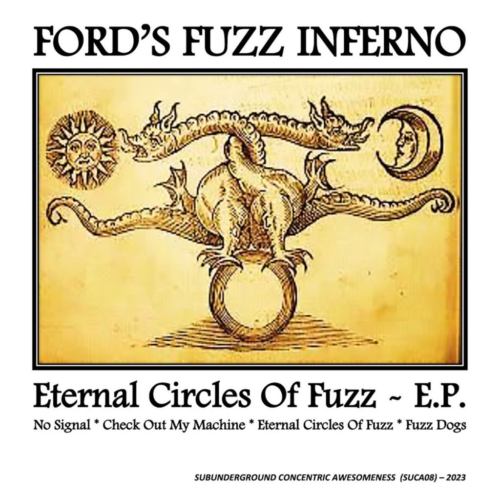 Ford's Fuzz Inferno - Eternal Circles Of Fuzz EP