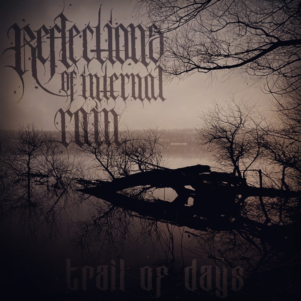 Reflections Of Internal Rain - Trail Of Days